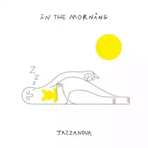 Jazzanova - In the Morning (Atjazz Afrotech Remix) ft. Zakes Bantwini, Atjazz